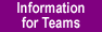 Information for Teams